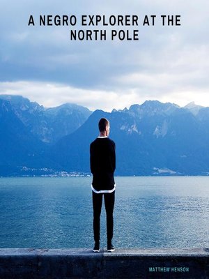 cover image of A Negro Explorer at the North Pole